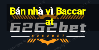 Bán nhà vì Baccarat