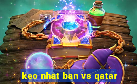 keo nhat ban vs qatar