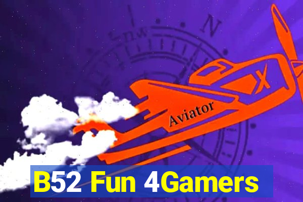 B52 Fun 4Gamers