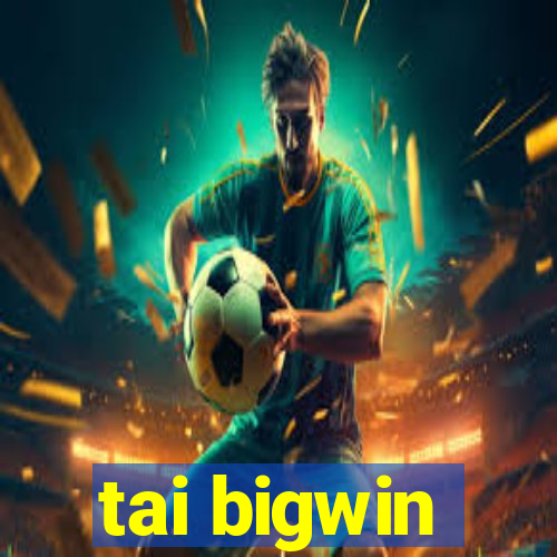 tai bigwin