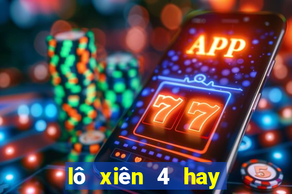 lô xiên 4 hay về cầu