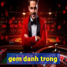 gem danh trong