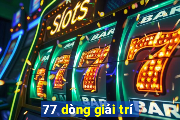 77 dòng giải trí