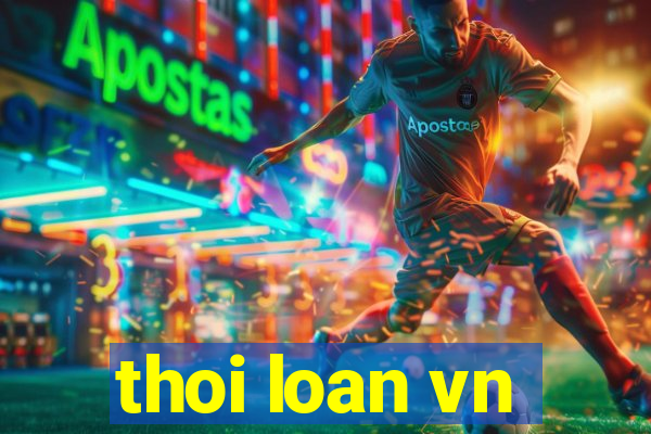 thoi loan vn