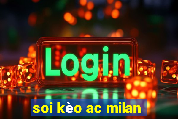 soi kèo ac milan