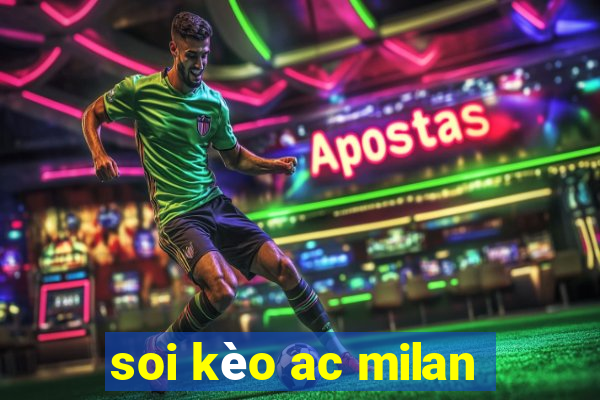 soi kèo ac milan