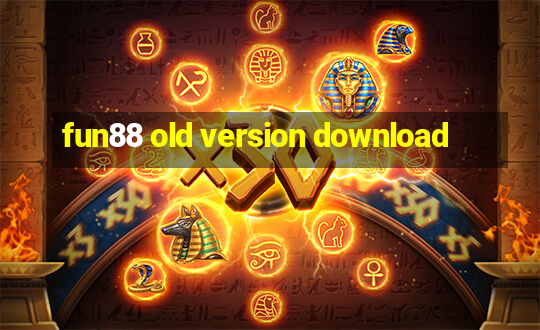 fun88 old version download