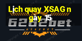 Lịch quay XSAG ngày 15