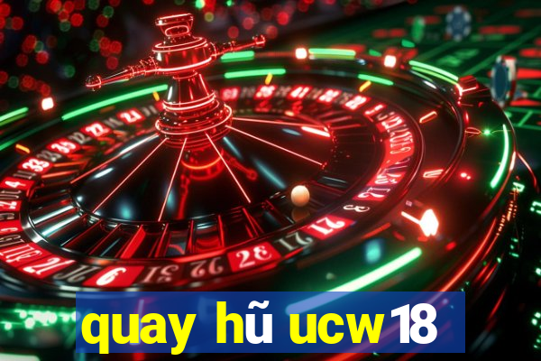 quay hũ ucw18