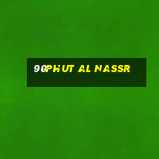 90phut al nassr