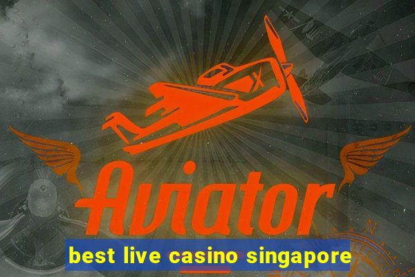 best live casino singapore