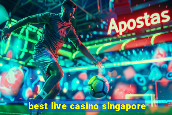 best live casino singapore