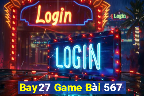 Bay27 Game Bài 567