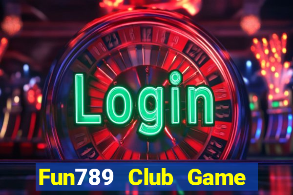 Fun789 Club Game Bài 24H