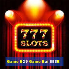 Game B29 Game Bài 888B