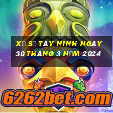 xổ số tây ninh ngày 30 tháng 3 năm 2024