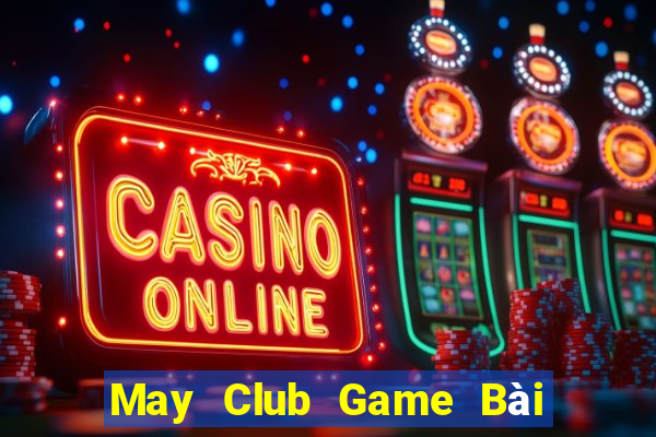 May Club Game Bài Ma Thuật