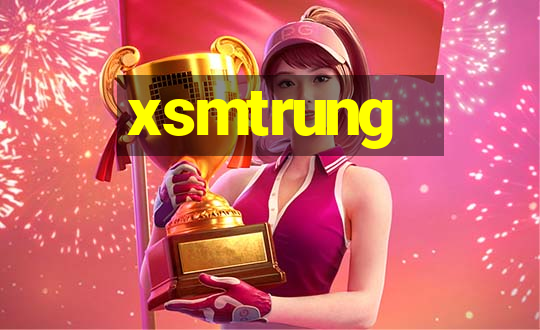 xsmtrung