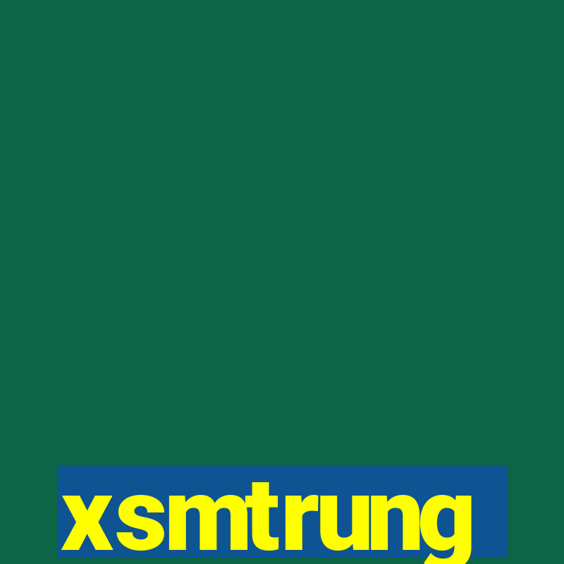 xsmtrung