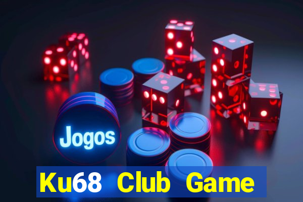 Ku68 Club Game Bài 247 Club