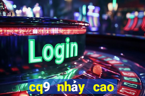 cq9 nhảy cao để giành tiền