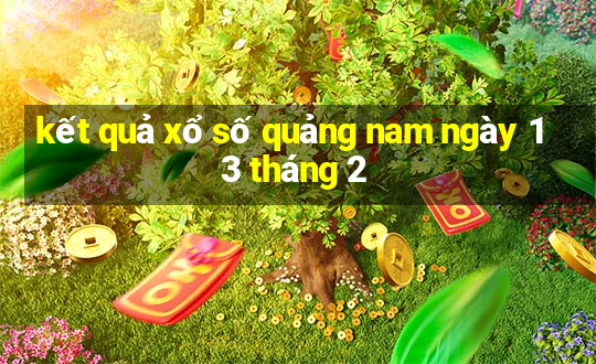 kết quả xổ số quảng nam ngày 13 tháng 2