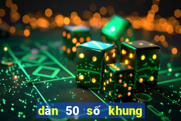 dàn 50 số khung 2 ngày