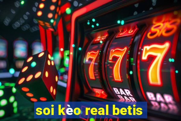 soi kèo real betis