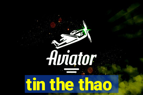 tin the thao