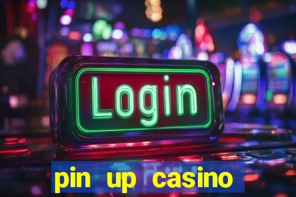 pin up casino рабочее зеркало