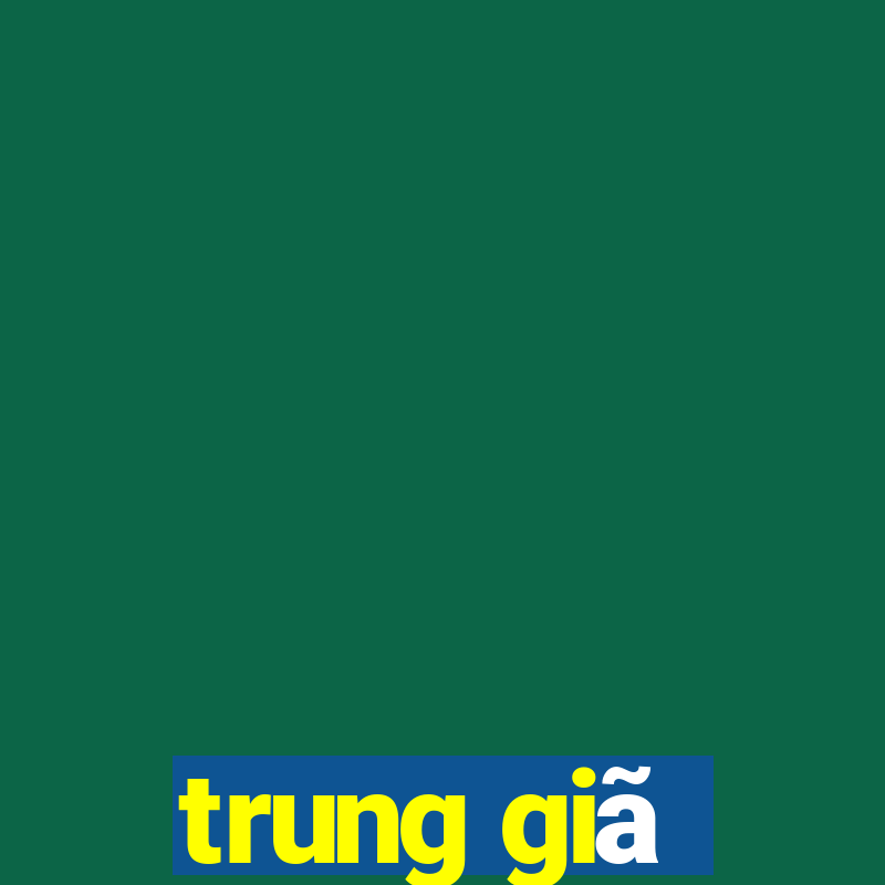 trung giã