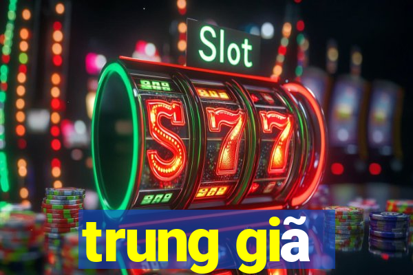 trung giã