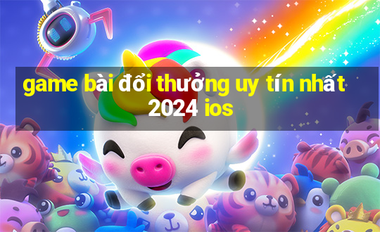 game bài đổi thưởng uy tín nhất 2024 ios