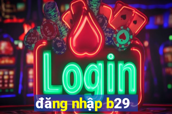 đăng nhập b29