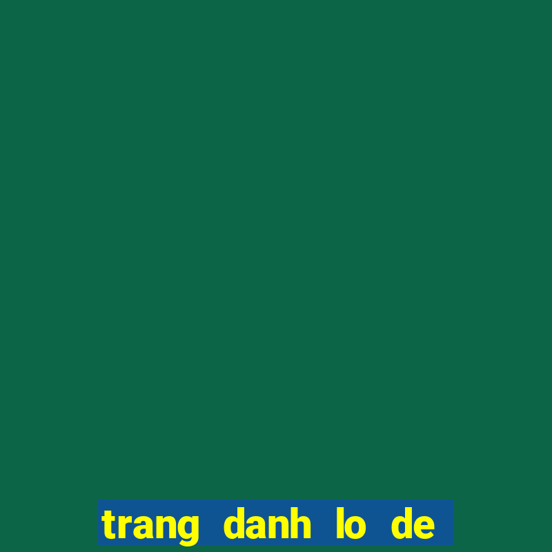 trang danh lo de online uy tin