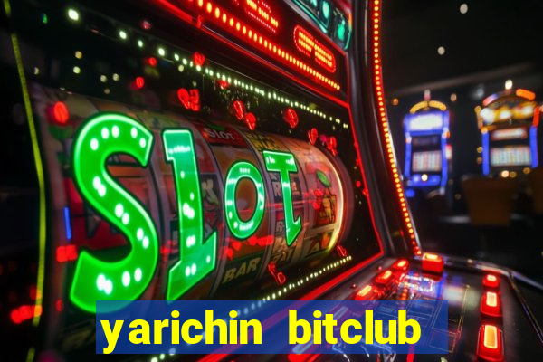 yarichin bitclub club chap 5