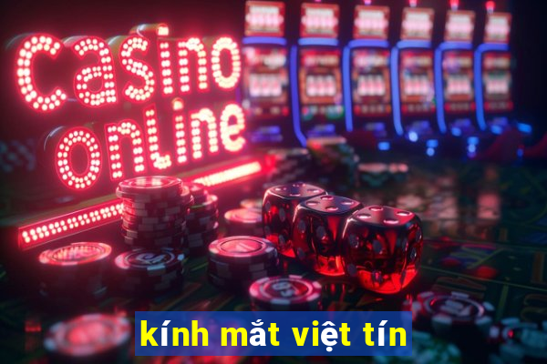 kính mắt việt tín