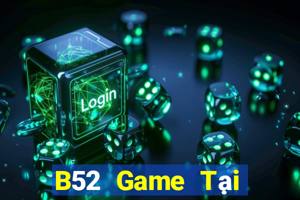 B52 Game Tại Game Bài B52