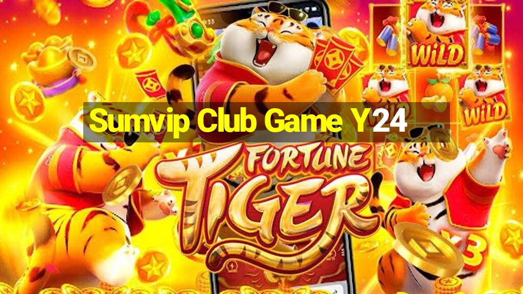 Sumvip Club Game Y24