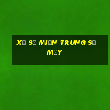 xổ số miền trung số mấy