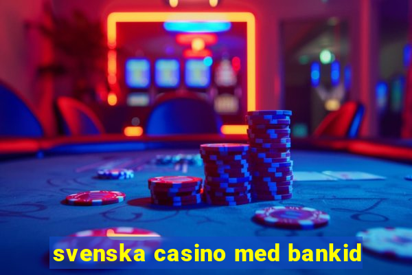 svenska casino med bankid