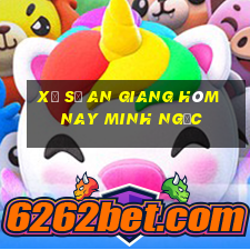 xổ số an giang hôm nay minh ngọc