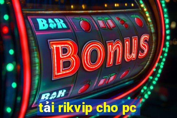 tải rikvip cho pc