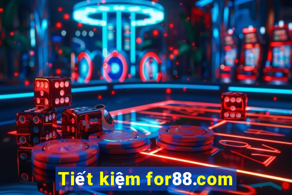 Tiết kiệm for88.com