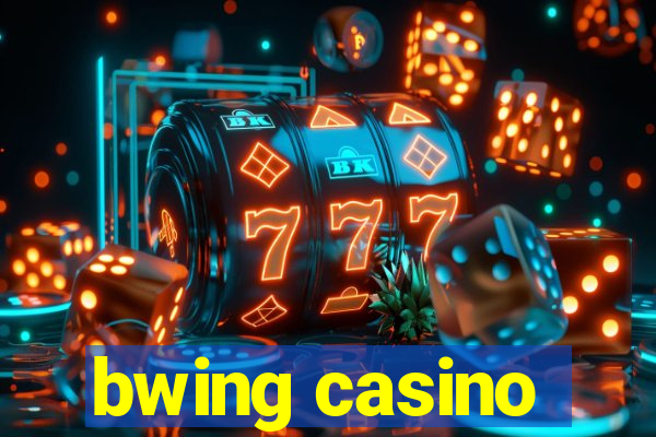 bwing casino