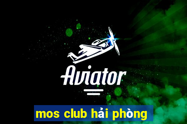 mos club hải phòng