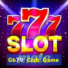 Gb79 Club Game Bài Đổi Thưởng