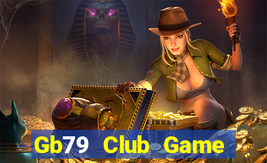 Gb79 Club Game Bài Đổi Thưởng