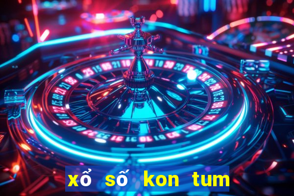 xổ số kon tum 7 4 2024