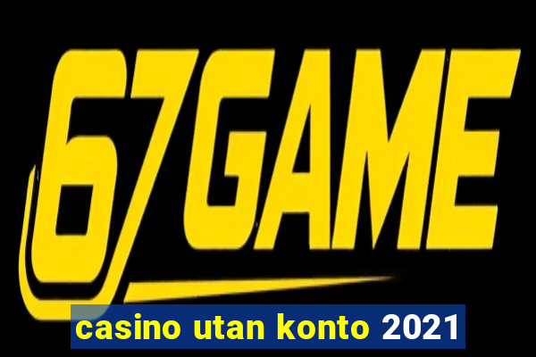 casino utan konto 2021